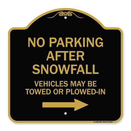 Signmission No Parking After Snowfall Vehicles May Be Towed or Plowed-In with Right Arrow, A-DES-BG-1818-23786 A-DES-BG-1818-23786